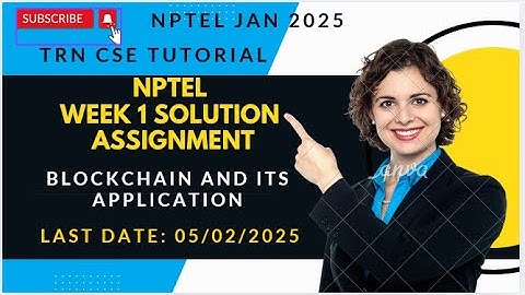 NPTEL Blockchain and Its Applications Week 1 | NPTEL Jan 25 | Assignment 1 | Week 1