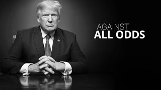 Against All Odds - Donald Trump Motivational Video