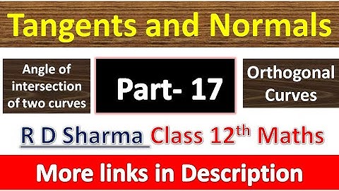 Tangents and Normals | Class 12th R D Sharma Maths Solution | Chapter 16 | Part 17