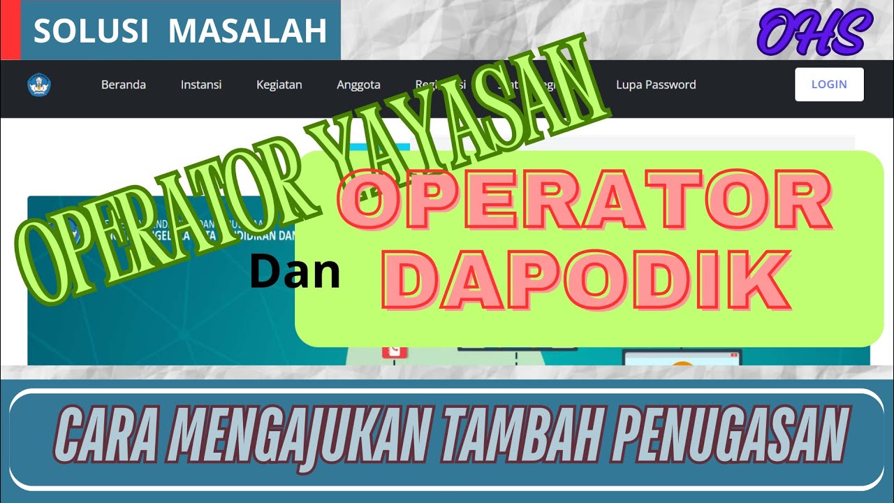 CARA MENGAJUKAN TUGAS OPERATOR DAPODIK DAN OPERATOR YAYASAN CARA MENGAJUKAN TUGAS OPERATOR DAPODIK DAN OPERATOR YAYASAN