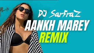 Aankh Marey -House Mix DJ SARFRAZ