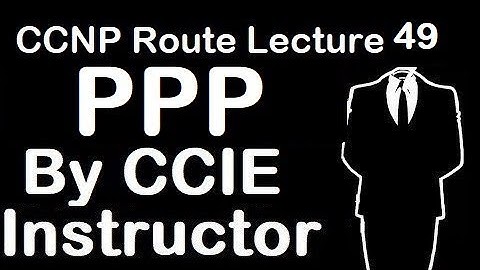 PPP | CCNP Route Lecture 49 | WhatsApp +91-935-139-3754