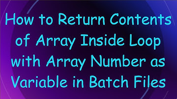 How to Return Contents of Array Inside Loop with Array Number as Variable in Batch Files