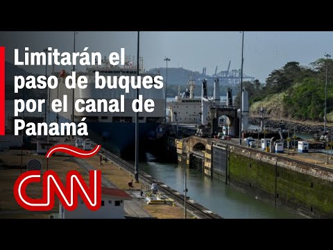 Limitarán el paso de buques por el canal de Panamá como medida para ahorrar agua