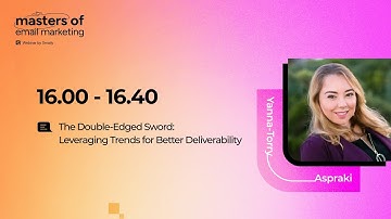 Yanna-Torry Aspraki - The Double-Edged Sword: Leveraging Trends for Better Deliverability