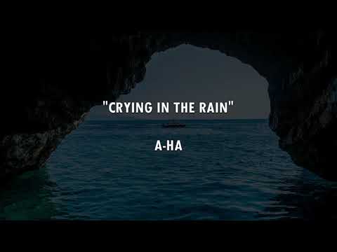 CRYING IN THE RAIN - A-ha | Lyrics