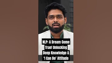 My NLP Journey: Unlocking Deep Knowledge & Self-Belief