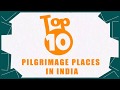 Top 10 pilgrimage places in india