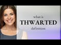 Thwarted  thwarted definition