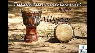 Dallyjoe-Tukavitumame kuimbo audio 