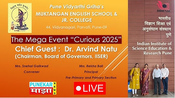 LIVE: Curious 2025–Mega Event | Muktangan English School & Jr. College | Chief Guest Dr. Arvind Natu