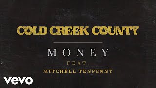 Cold Creek County - Money (Official Audio) ft. Mitchell Tenpenny chords