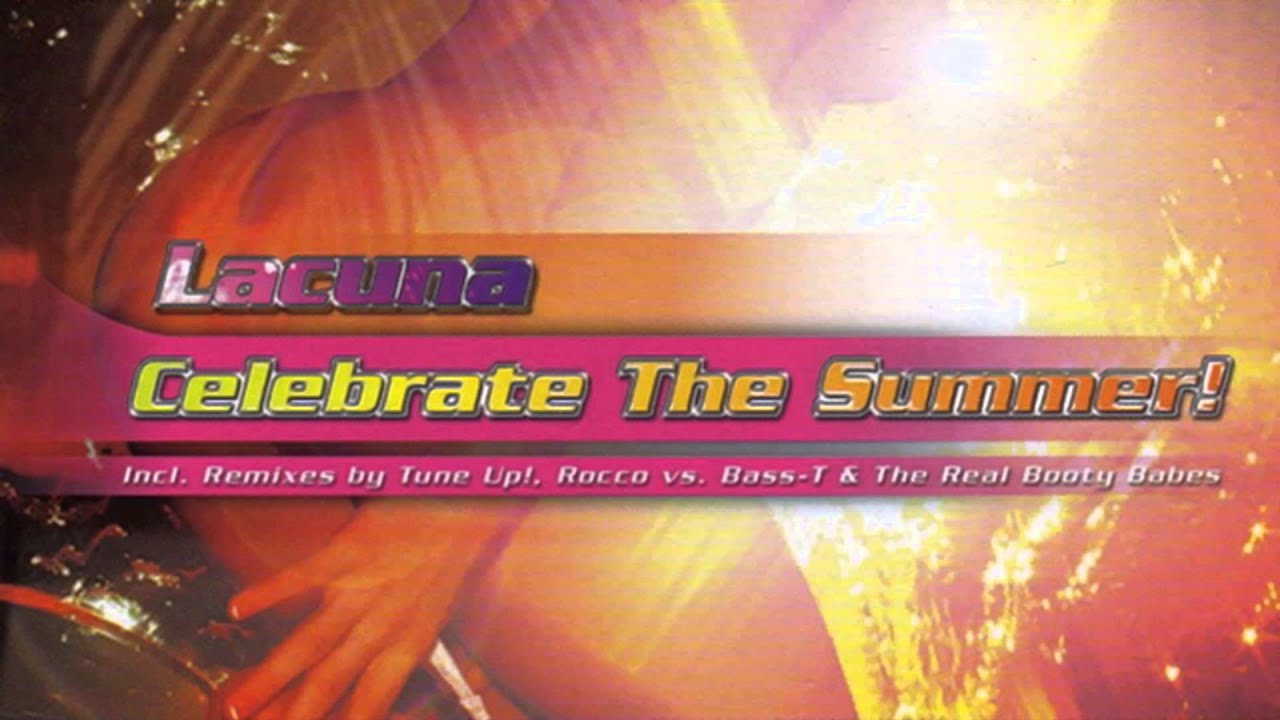 在 YouTube 上觀看「Lacuna - Celebrate The Summer! (Original Radio Version) (2005)」 在 YouTube 上觀看「Lacuna - Celebrate The Summer! (Original Radio Version) (2005)」