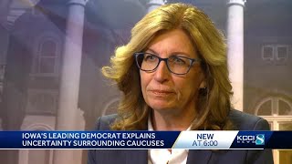 Iowa Democratic Party Chair explains uncertainty surrounding caucuses