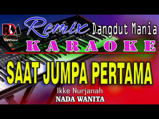 Saat Jumpa Pertama - Dj Mix Dut Orgen Tunggal || Karaoke (Nada Wanita) Ikke Nurjanah - RDM Official class=