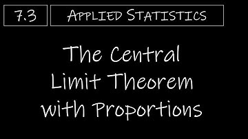 Statistics - 7.3 The Central Limit Theorem with Proportions