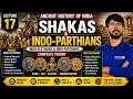 Lecture 17 Ancient History |Shakas &amp; Indo-Parthians Explained 🔥 |  #upsc2026 #jkssb #ssc2026 