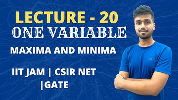 Lecture 20 | Maxima and Minima | function of one variable | | IIT-JAM  || VY Sir