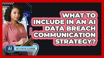 What To Include In An AI Data Breach Communication Strategy?