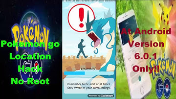 No Root!! Pokemon Go Location Hack!! Works On Android Version 6.0.1 Only