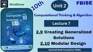 Unit 2 | 2.9 Creating Generalized Solutions & 2.10 Modular Design | Class 10 FBISE NBF Computer News