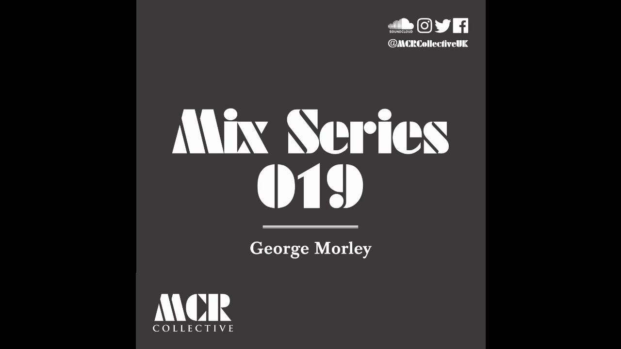 MIX SERIES 019 -- George Morley