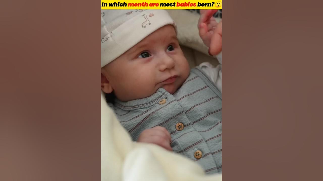 In which month are most babies born 