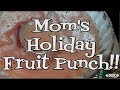 Mom's Holiday Fruit Punch!!  Noreen's Kitchen