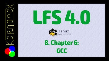 08 Chapter 6: GCC - Linux From Scratch 4.0