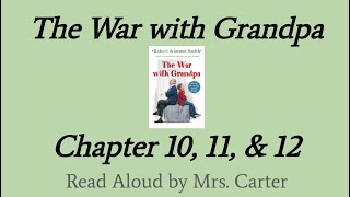 The War with Grandpa: Chapter 10, 11, & 12 Read Aloud