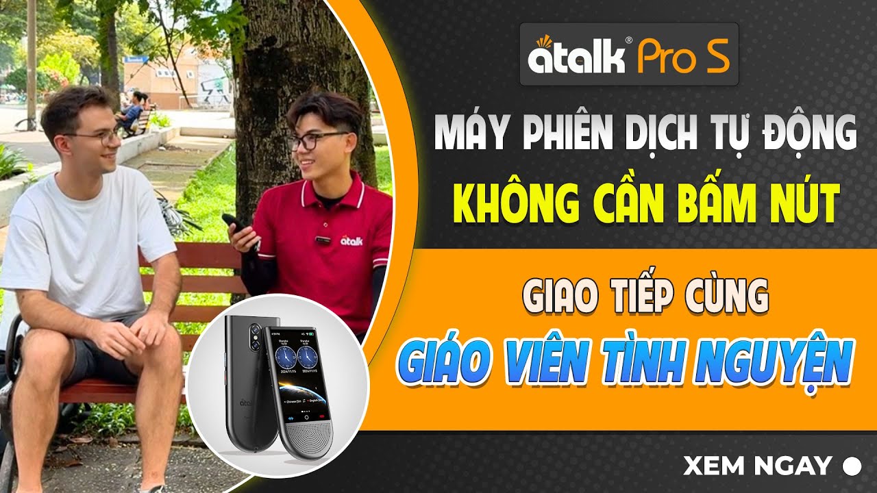 Review Máy ATalk Pro S | Dịch Tự Động Không Cần Bấm Nút - Không Cần Chạm