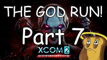 THE GOD RUN | XCOM 2 WOTC: Legendary Ironman (Part 7)