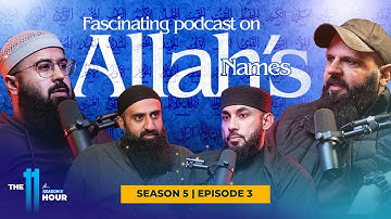 Our Favorite names of Allah ﷻ | The 11th Hour | Season 5 | Ep. 3