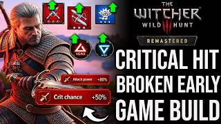 Witcher 3 Remastered – This Early Game Crit Build Hits Like a Truck