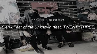 sℒen - Fear of the Unknown (feat. TWENTYTHREE). /Lyrics - Sub. español\.
