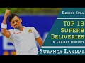 Top 10 suranga lakmal best wicket taking deliveries in cricket history  legend sura best wickets