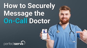 How to Securely Message the On-Call Doctor | PerfectServe