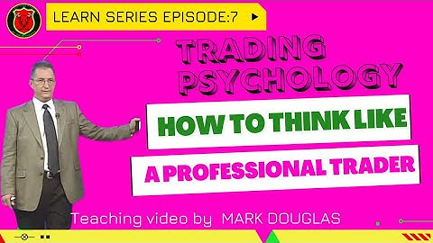 How To Think Like A Professional Trader By Mark Douglas|Part-7|Teaching Video