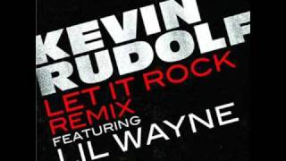 Kevin Rudolf ft Lil Wayne - Let it rock(remix)