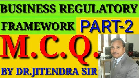 BUSINESS REGULATORY FRAMEWORK MCQ PART-2 ||M.C.Q. OF BUSINESS LAW BY DR.JITENDRA SIR