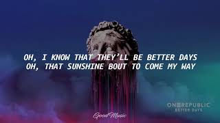 Better Days - OneRepublic (LYRICS)