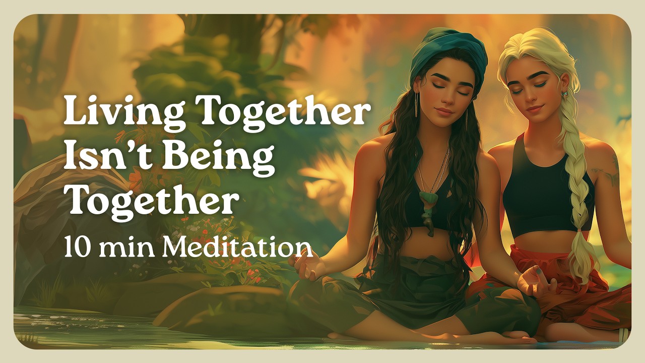 A Couples Meditation for When You're Living in Parallel, Not Together | 10 Min Reconnect