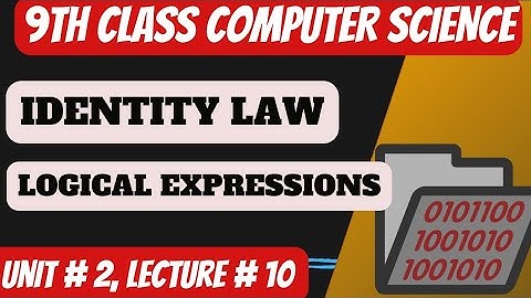 Identity Law | Logical Expressions | 9th Computer Science chapter 2 | @ComputerTeacherOfficial