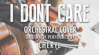 "I DON'T CARE" BY CHERYL (ORCHESTRAL COVER TRIBUTE) - SYMPHONIC POP