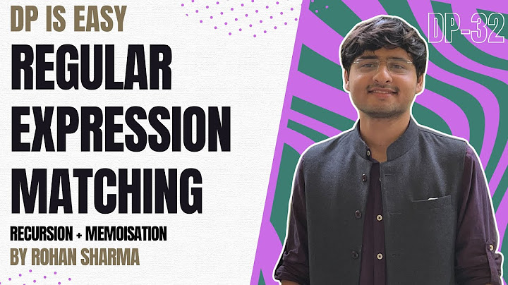 Regular Expression Matching | Recursion + Memoisation + Tabulation | DP-32