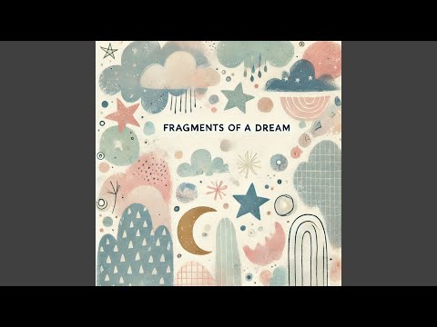 Guarda Fragments of a Dream su YouTube