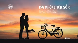 Bài Không Tên Số 8 | Vũ Thành An | Trần Thái Hoà