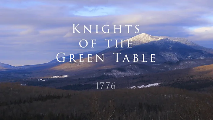 Knights of the Green Table 1776 A Film By Steven P...
