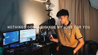 Nothings Gonna Change My Love For You | Cover By Race Leodz