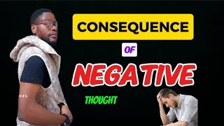 NEGATIVE  THOUGHTS AND  CONSEQUENCES Content